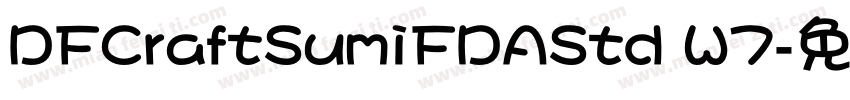 DFCraftSumiFDAStd W7字体转换